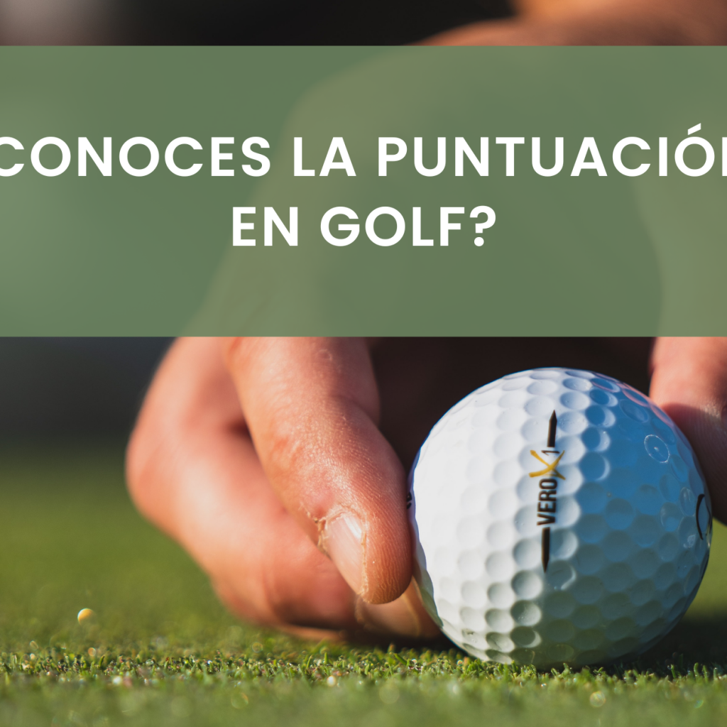 Conoces la puntuación en golf Viaje al Golf