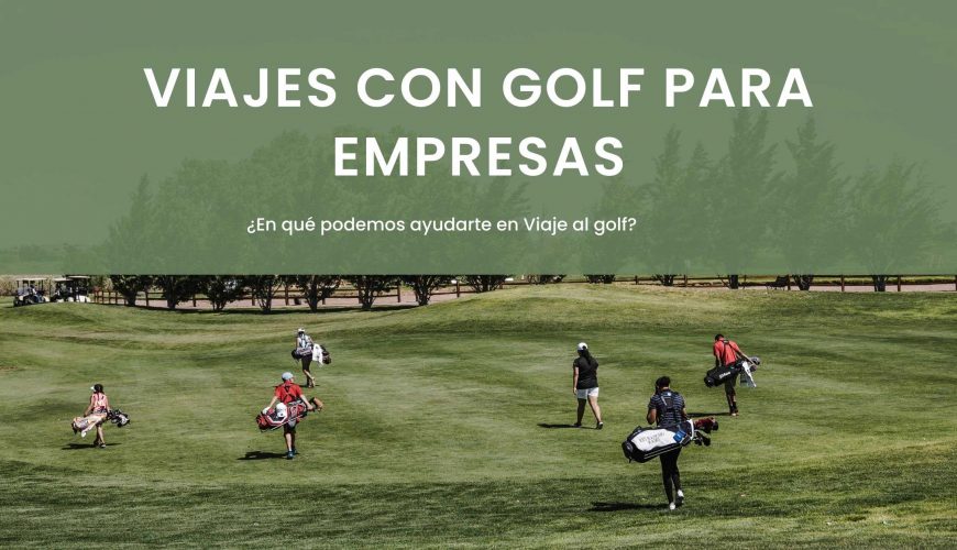 VIAJES GOLF PARA EMPRESAS