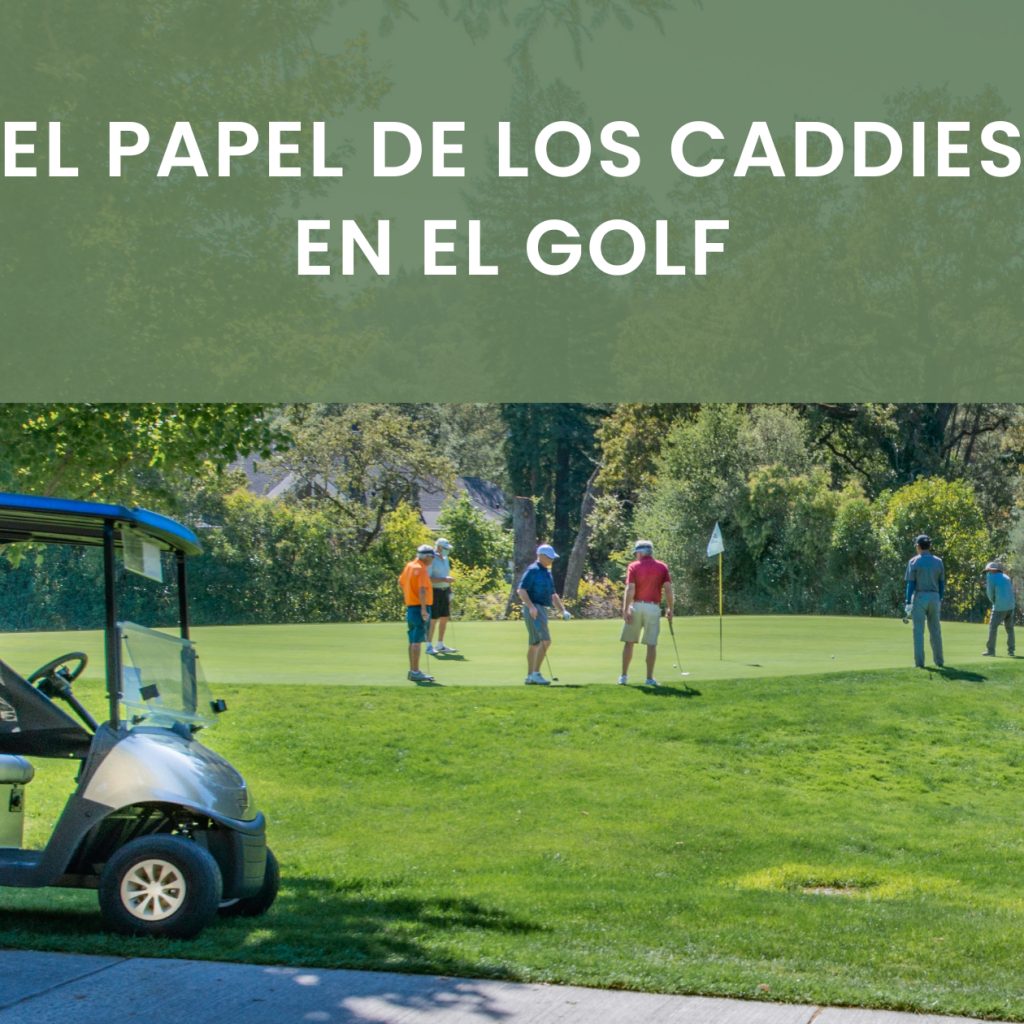 El papel de los caddies en el golf Viaje al Golf