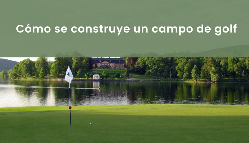 COMO CONSTRUIR CAMPO DE GOLF