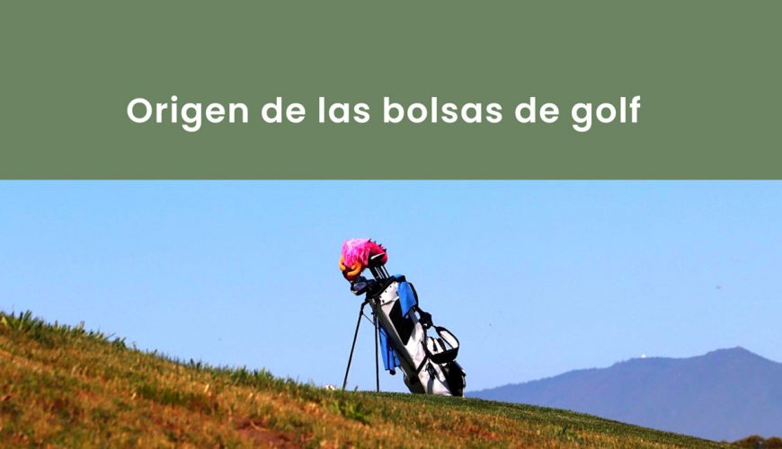 origen bolsas golf