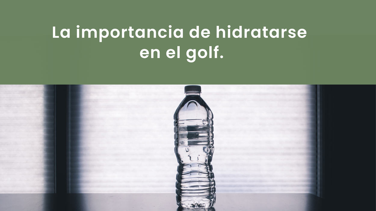 la importancia de hidratarse golf