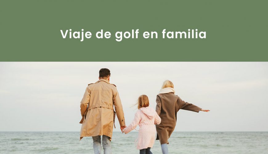 viaje-de-golf-en-familia